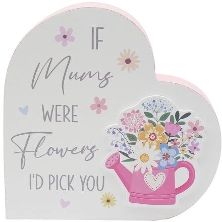 If Mums Were Flowers - WOODEN HEART PLAQUE, 21CM