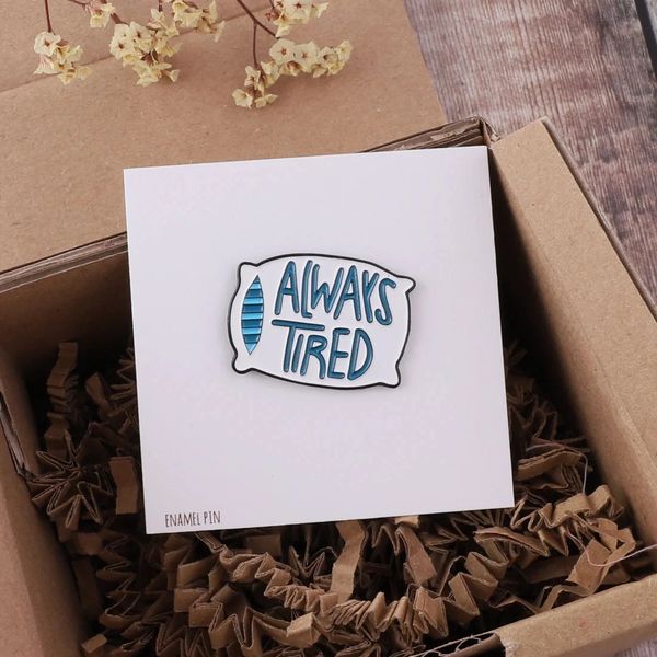 Always tired pillow pin