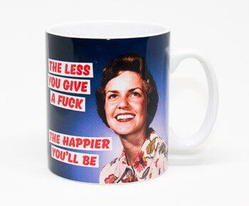 The Less You Give A Fuck The Happier You'll Be Rude Mug by Dean Morris Cards