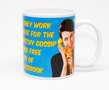 I Only Work Here For The Bitchy Gossip Rude Mug by Dean Morris Cards