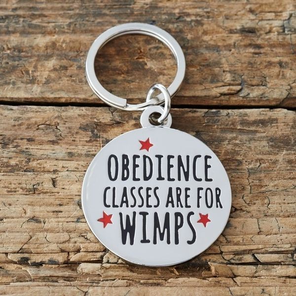 "OBEDIENCE CLASSES ARE FOR WIMPS" DOG TAG by Sweet William