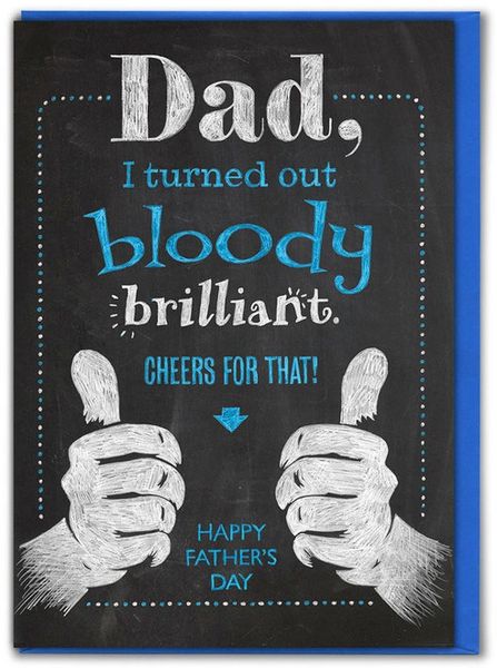 TURNED OUT BRILLIANT FATHER'S DAY CARD