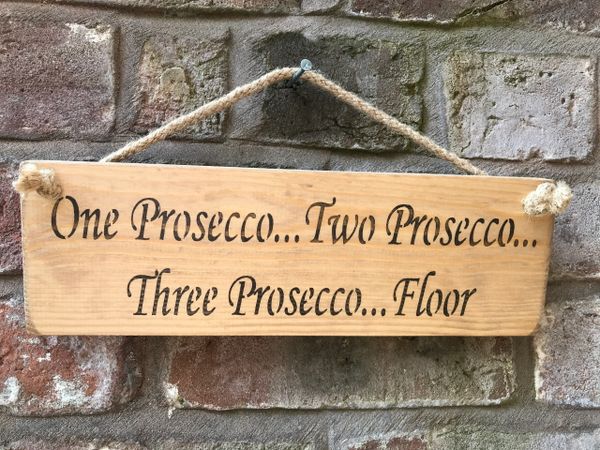 One Prosecco... Two Prosecco... Three Prosecco... Floor Sign