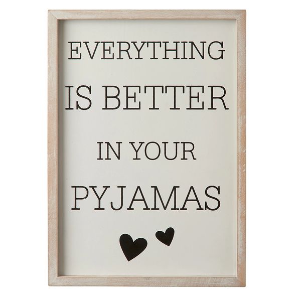 Everything better in your Pyjamas Sign