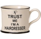 Trust Me I'm a Hairdresser by Moorland Pottery