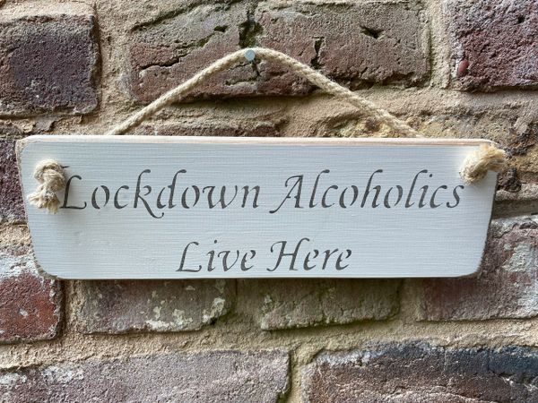 Lockdown Alcoholics Live Here Sign
