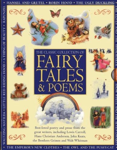 Classic Collection Of Fairy Tales Poems Best Loved Poetry And Prose From The Great Writers