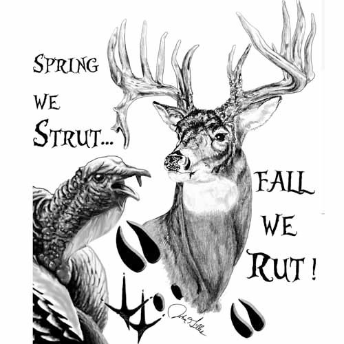 In The Spring We Strut In The Fall We Rut Hunting Wildlife In The Spring We Strut In The Fall We Rut Hunting Wildlife