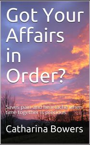 copy of Catharina's new book, Got Your Affairs in Order? End of life stories and what to do.
