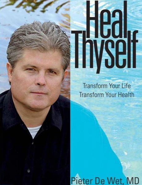 Heal Thyself - Transform Your Life Transform Your Health