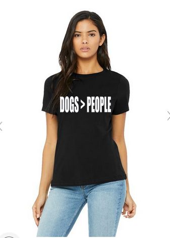 DOGS GREATER THAN PEOPLE [WOMENS]