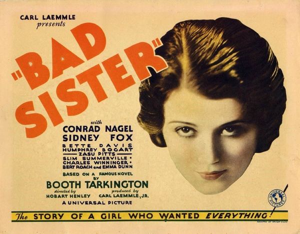 Bad Sister (1931) Sidney Fox, Conrad Nagel Humphrey Bogart, Bette Davis