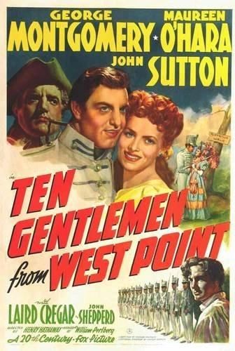 Ten Gentlemen from West Point (1942)- George Montgomery, Maureen O'Hara, John Sutton, Laird Cregar