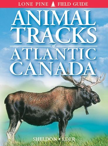 Book - Animal Tracks of Atlantic Canada by Ian Sheldon & Eder