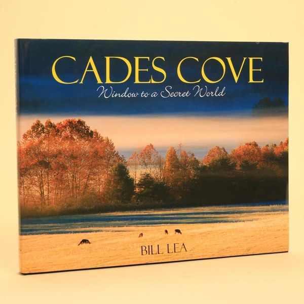 Book - Cades Cove, Window to a Secret World by Bill Lea