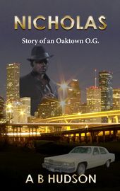 Nicholas Story of an Oaktown O. G.
