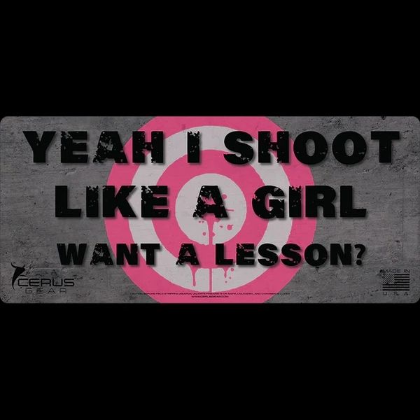 YEAH I SHOOT LIKE A GIRL - WANT A LESSON ? HANDGUN - PLUS MAT