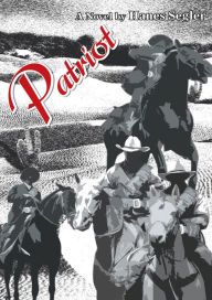 Patriot, Hanes Segler, Texas Author, Murder, Mystery, Suspense, Action, Thriller