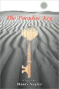 The Paradise Key, Hanes Segler, Texas Author, Murder, Mystery, Suspense, Action, Thriller