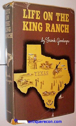 LIFE ON THE KING RANCH - GOODWYN 1951