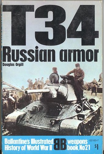 T34 RUSSIAN ARMOR - BALLANTINE'S WEAPONS BOOK 21 - ORGILL