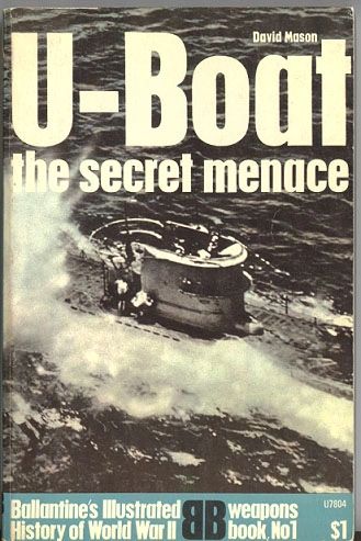 U-BOAT THE SECRET MENACE - BALLENTINE'S WEAPONS BOOK 1 - MASON
