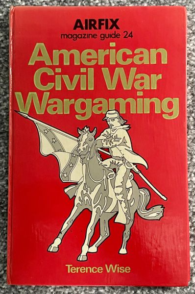 Airfix Guide 24. American Civil Wargaming