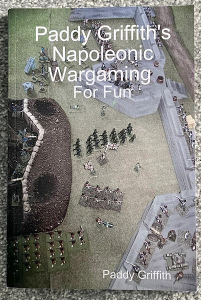 Paddy Griffith’s Napoleonic Wargaming For Fun
