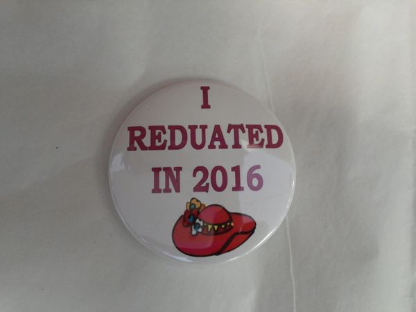 I Reduated in 2016 Button #2627