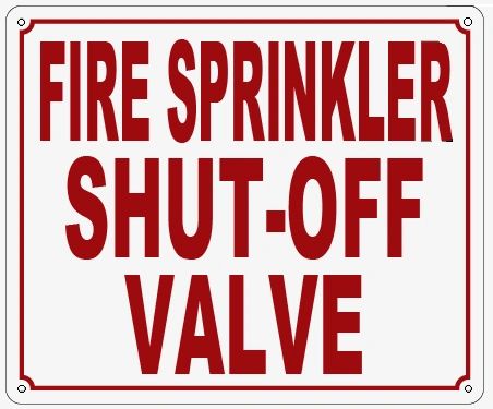 FIRE SPRINKLER SHUT-OFF VALVE SIGN (ALUMINUM SIGN SIZED 10X12)