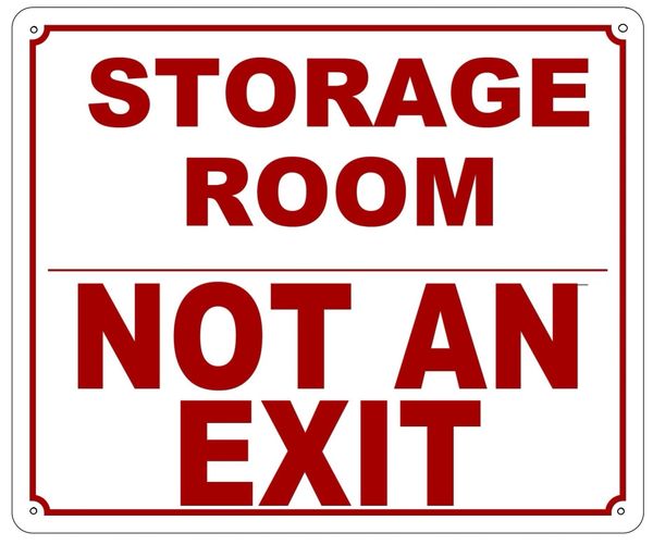 STORAGE ROOM NOT AN EXIT SIGN (ALUMINUM SIGN SIZED 10X12)