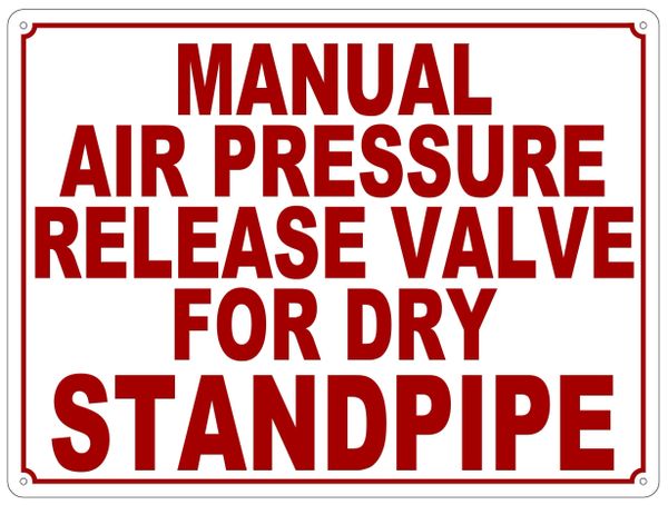 MANUAL AIR PRESSURE RELEASE VALVE FOR DRY STANDPIPE SIGN (ALUMINUM SIGN SIZED 12X16)