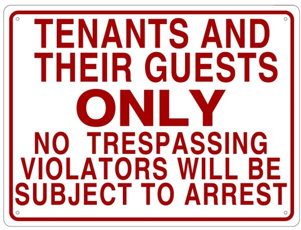 NO TRESPASSING EXCEPT FOR TENANTS AND THEIR GUESTS SIGN (ALUMINUM SIGN SIZED 12X16)