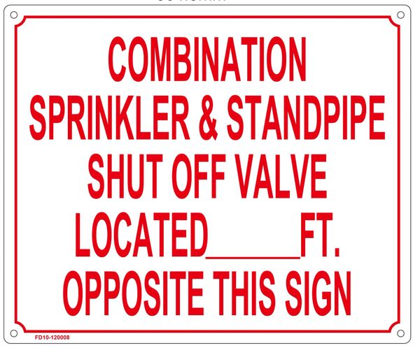 COMBINATION SPRINKLER AND STANDPIPE SHUT OFF VALVE LOCATED _ FT OPPOSITE THIS SIGN SIGN (ALUMINUM SIGN SIZED 10X12)