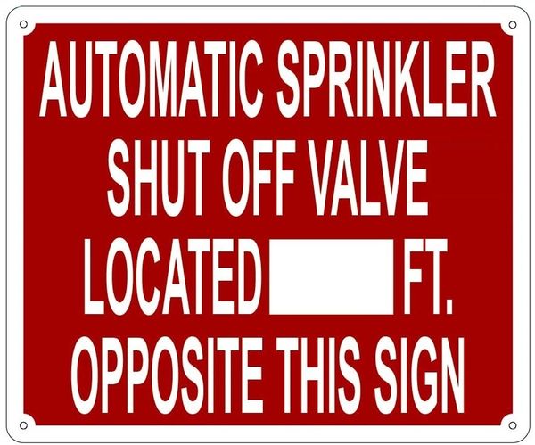 AUTOMATIC SPRINKLER SHUT OFF VALVE LOCATED_FEET OPPOSITE THIS SIGN SIGN- REFLECTIVE !!! (ALUMINUM 10X12)