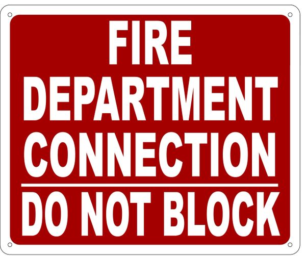 FIRE DEPARTMENT CONNECTION DO NOT BLOCK SIGN- REFLECTIVE !!! (ALUMINUM 10X12)