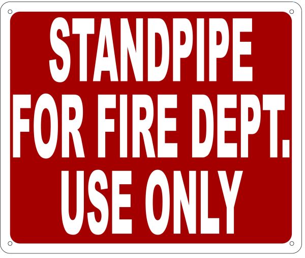 STANDPIPE FOR FIRE DEPARTMENT USE ONLY SIGN- REFLECTIVE !!! (ALUMINUM 10X12)