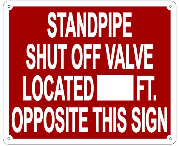 STANDPIPE SHUT OFF VALVE LOCATED_FEET OPPOSITE THIS SIGN SIGN- REFLECTIVE !!! (ALUMINUM 10X12)