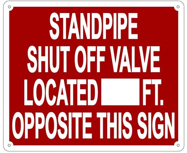 STANDPIPE SHUT OFF VALVE LOCATED_FEET OPPOSITE THIS SIGN SIGN- REFLECTIVE !!! (ALUMINUM 10X12)