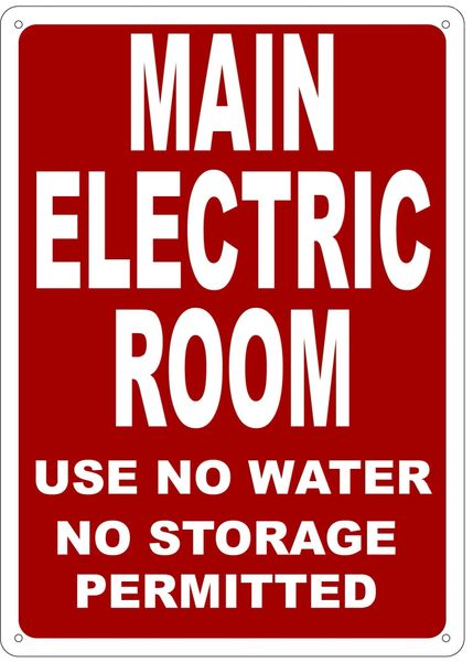 MAIN ELECTRIC ROOM USE NO WATER NO STORAGE PERMITTED SIGN- REFLECTIVE !!! (ALUMINUM 14X10)