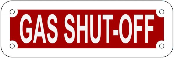 GAS SHUT-OFF SIGN- REFLECTIVE !!! (ALUMINUM 2X6)