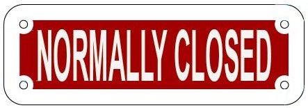 NORMALLY CLOSED SIGN- REFLECTIVE !!! (ALUMINUM 2X6)