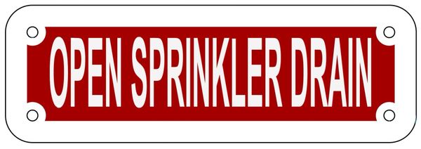 OPEN SPRINKLER DRAIN SIGN- REFLECTIVE !!! (ALUMINUM 2X6)