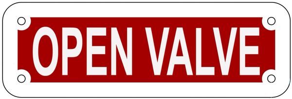 OPEN VALVE SIGN- REFLECTIVE !!! (ALUMINUM 2X6)