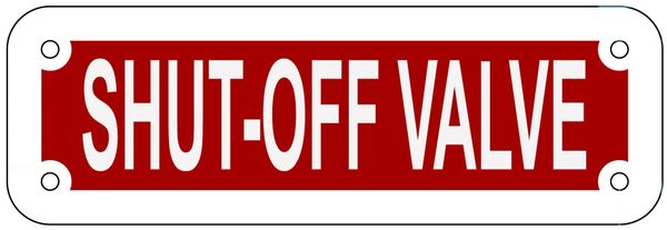 SHUT-OFF VALVE SIGN- REFLECTIVE !!! (ALUMINUM 2X6)