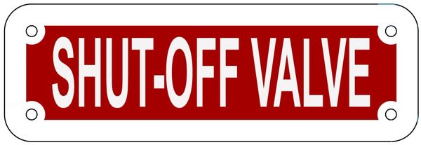 SHUT-OFF VALVE SIGN- REFLECTIVE !!! (ALUMINUM 2X6)