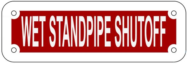 WET STANDPIPE SHUTOFF SIGN- REFLECTIVE !!! (ALUMINUM 2X6)