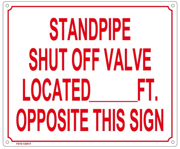 STANDPIPE SHUT OFF VALVE LOCATED _ FT OPPOSITE THIS SIGN SIGN (ALUMINUM SIGN SIZED 10X12)