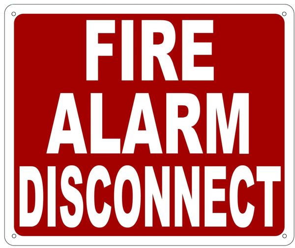 FIRE ALARM DISCONNECT SIGN- REFLECTIVE !!! (ALUMINUM 10X12)