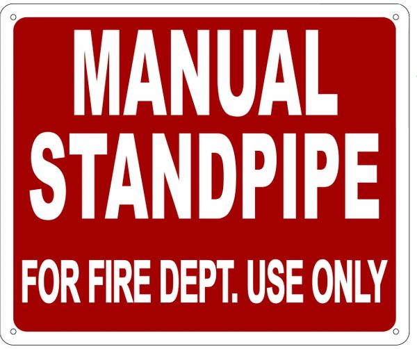 MANUAL STANDPIPE FOR FIRE DEPARTMENT USE ONLY SIGN- REFLECTIVE !!! (ALUMINUM 10X12)